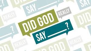Did God Really Say?