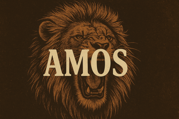 Amos: The Lion's Roar