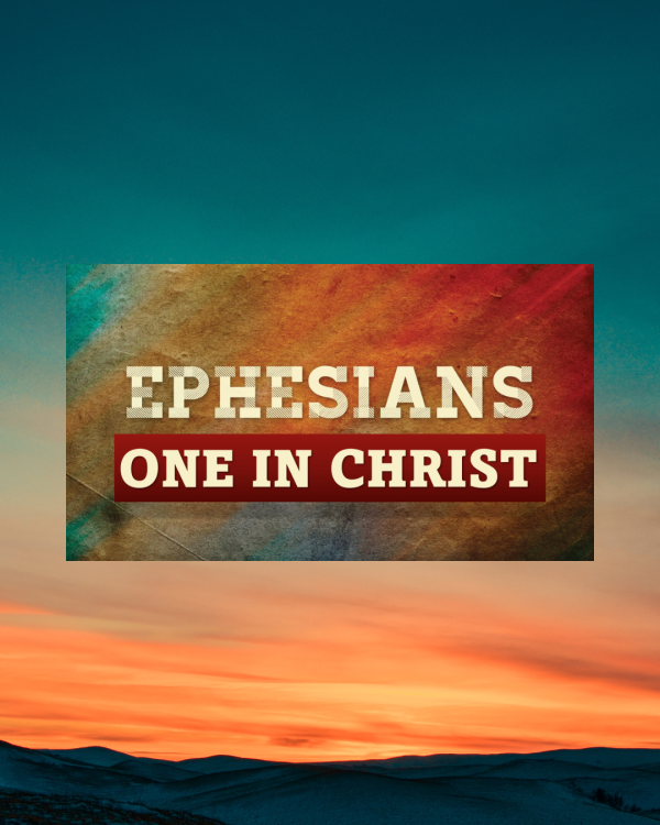 Ephesians - One In Christ