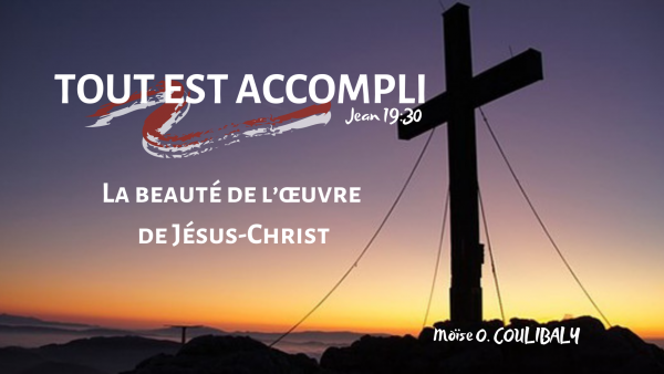 la-beaute-de-loeuvre-de-jesus-christLa beauté de l'oeuvre de Jésus-Christ