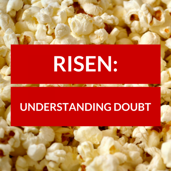 Risen: Understanding Doubt Risen: Understanding Doubt