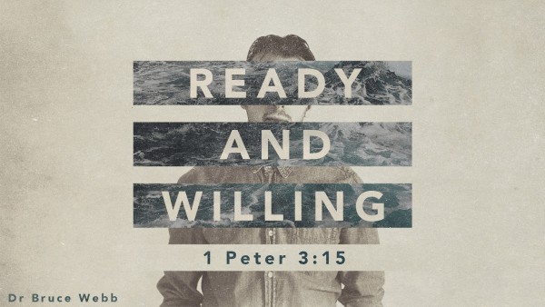 Ready and Willing | Dr. Bruce Webb Ready and Willing | Dr. Bruce Webb