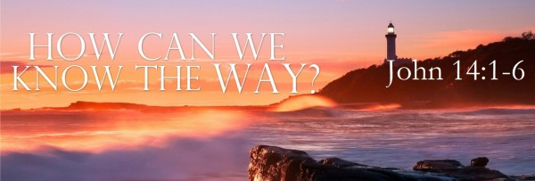 how-can-we-know-the-wayHow can we know the way