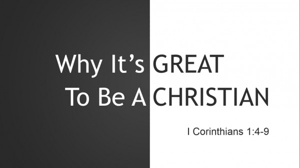 Why It's Great To Be A Christian Why It's Great To Be A Christian