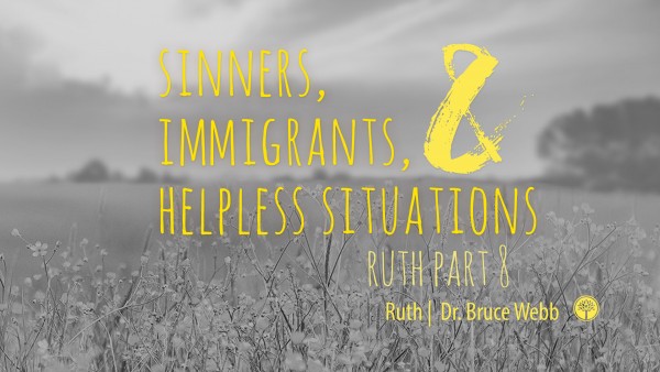 Sinners, Immigrants & Helpless Situations Sinners, Immigrants & Helpless Situations
