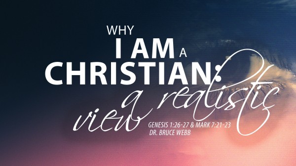 why-i-am-a-christian-a-realistic-world-viewWhy I Am A Christian : A Realistic World View