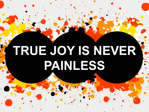 true-joy-is-never-painless-james-12-4True Joy is Never Painless (James 1:2-4)