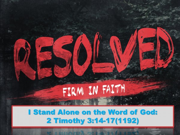 Part 4: I Stand Alone on the Word of God Part 4: I Stand Alone on the Word of God