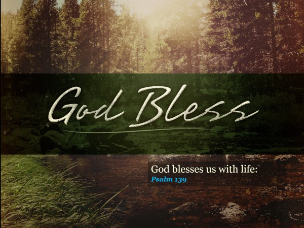 God Blesses Us With Life God Blesses Us With Life
