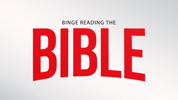 May 19, 2019 ~ Binge Reading the Bible, Part Four May 19, 2019 ~ Binge Reading the Bible, Part Four