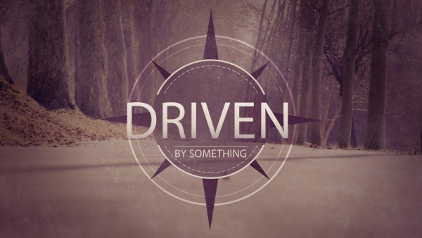 Driven : By Something Driven : By Something