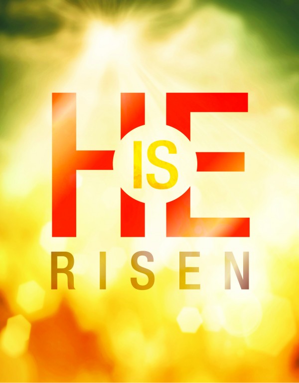 He Is Risen & Our Resurrection Is Imminent He Is Risen & Our Resurrection Is Imminent