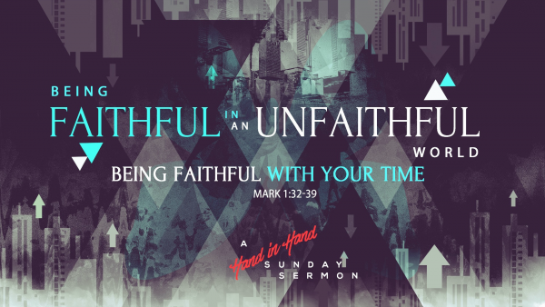 sermon-being-faithful-with-your-timeSERMON: Being Faithful with Your Time
