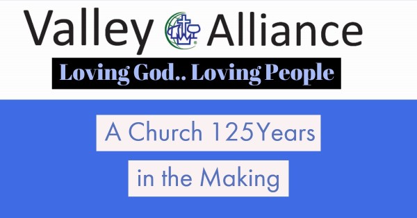 valley-alliance-a-church-125-years-in-the-makingValley Alliance: A Church 125 Years in the Making