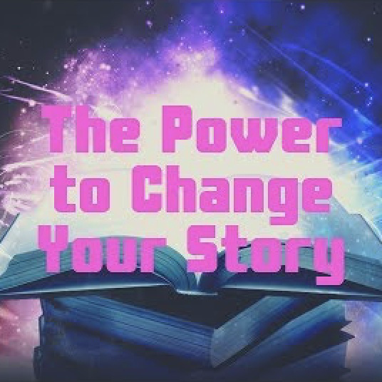 the-power-to-change-your-storyThe Power to Change Your Story