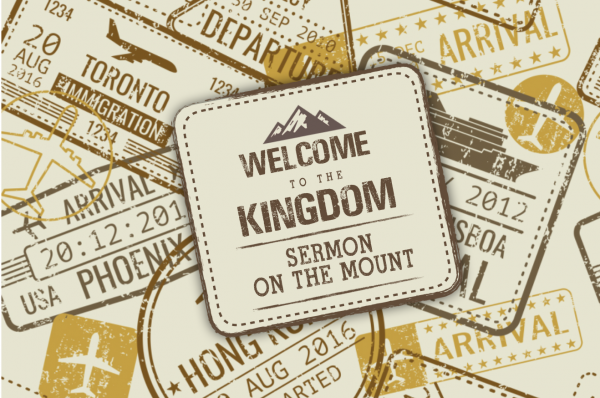 Welcome to the Kingdom - Matthew 5:1-12 Welcome to the Kingdom - Matthew 5:1-12