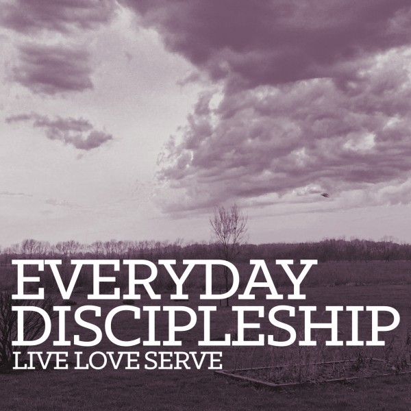 everyday-discipleship-serve-like-jesus-3EVERYDAY DISCIPLESHIP Serve Like Jesus