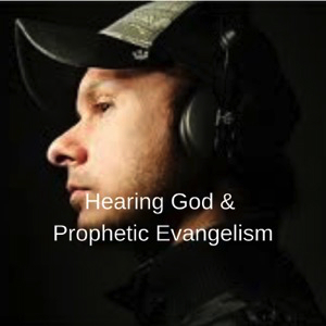 hearing-god-prophetic-evangelismHearing God & Prophetic Evangelism