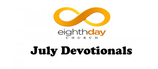 july-devotional-week-03-pastor-kevin-mossJuly Devotional (Week 03) - Pastor Kevin Moss