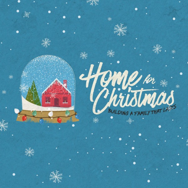 home-for-christmas-week-1Home for Christmas | Week 1