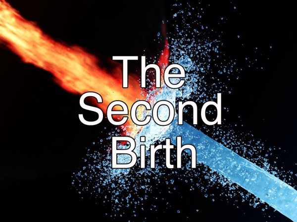 The Second Birth (Pastor Kenny Smith) The Second Birth (Pastor Kenny Smith)