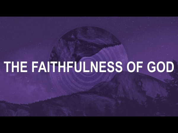 the-faithfulness-of-godThe Faithfulness of God