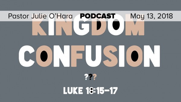 may-13-2018-kingdom-confusion-part-threeMay 13, 2018 ~ Kingdom Confusion Part Three