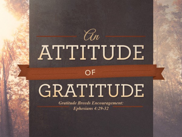 gratitude-breeds-encouragementGratitude Breeds Encouragement