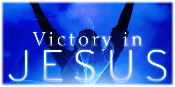 victory-in-jesusVictory In Jesus