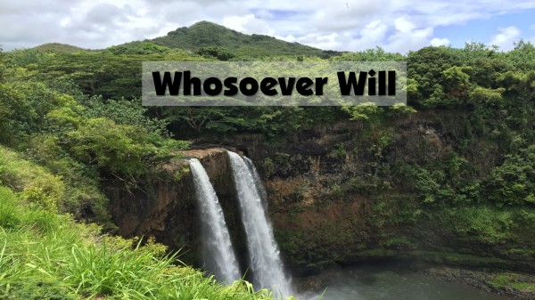 whosoever-willWhosoever Will