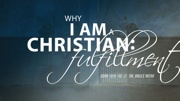 why-i-am-a-christian-fulfillmentWhy I Am A Christian : Fulfillment