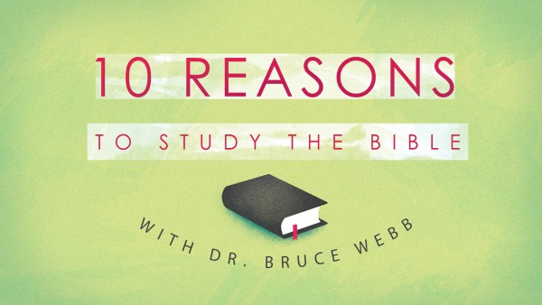 10 Reasons to Study The Bible 10 Reasons to Study The Bible