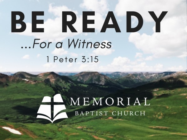 Be Ready for a Witness Be Ready for a Witness