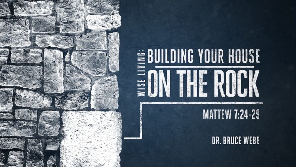 wise-living-building-your-house-on-the-rockWise Living: Building Your House On The Rock