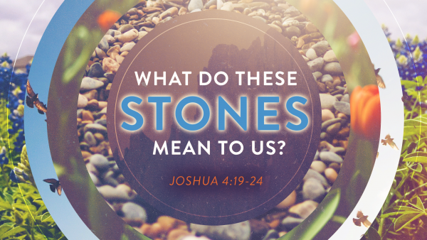 what-do-these-stones-mean-to-usWhat Do These Stones Mean to Us