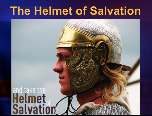 The Helmet of Salvation The Helmet of Salvation