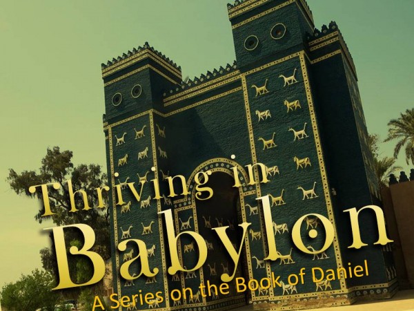 Thriving in Babylon Part 4 - Making a Lonely Stand for God Thriving in Babylon Part 4 - Making a Lonely Stand for God