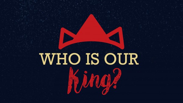 who-is-our-kingWho is our King?