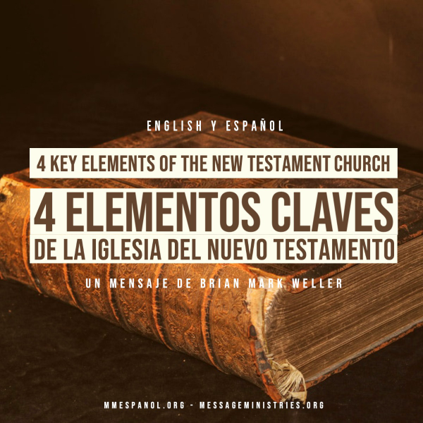 4-elementos-claves-de-la-iglesia-del-nuevo-testamento-4-key-elements-of-the-new-testament-church4 Elementos Claves de la Iglesia del Nuevo Testamento / 4 Key Elements of the New Testament Church