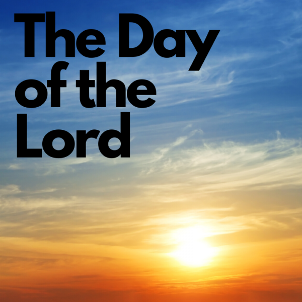 The Day of The Lord The Day of The Lord