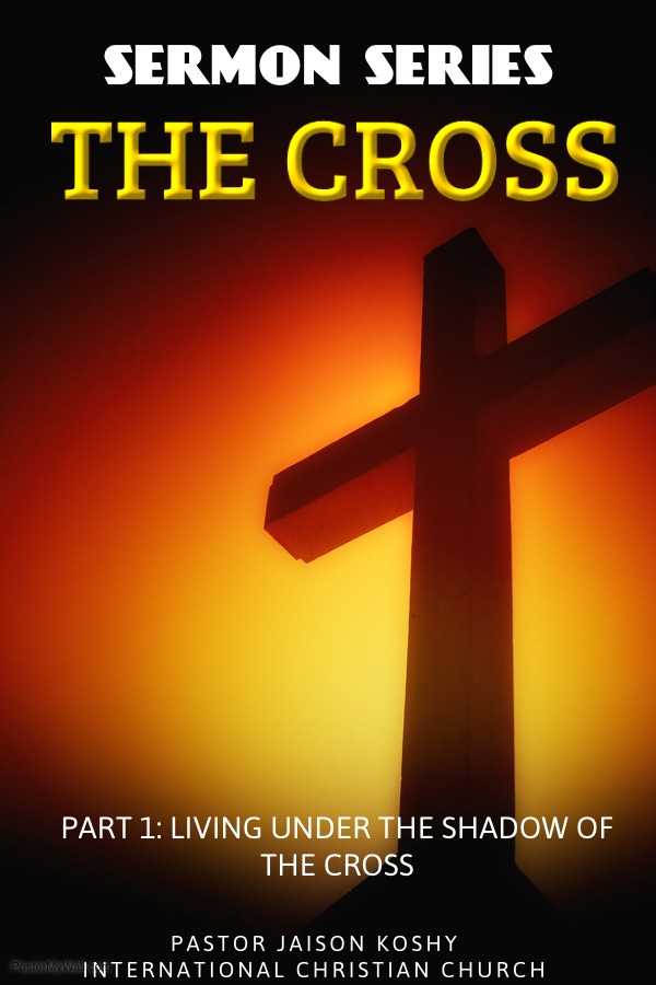 Living under the shadow of the cross Living under the shadow of the cross