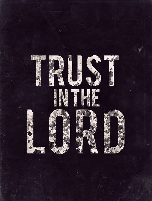 trust-in-the-lordTrust In The Lord