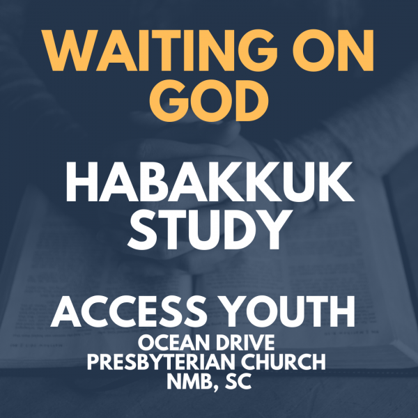 Habakkuk Session 3-Learning to Wait on God Habakkuk Session 3-Learning to Wait on God
