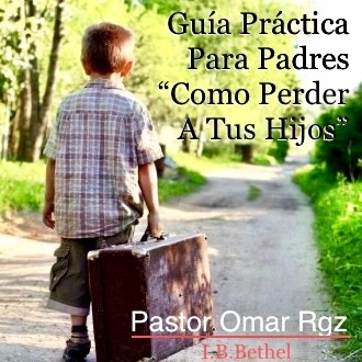 Guia Practica Como Perder Hijos Guia Practica Como Perder Hijos