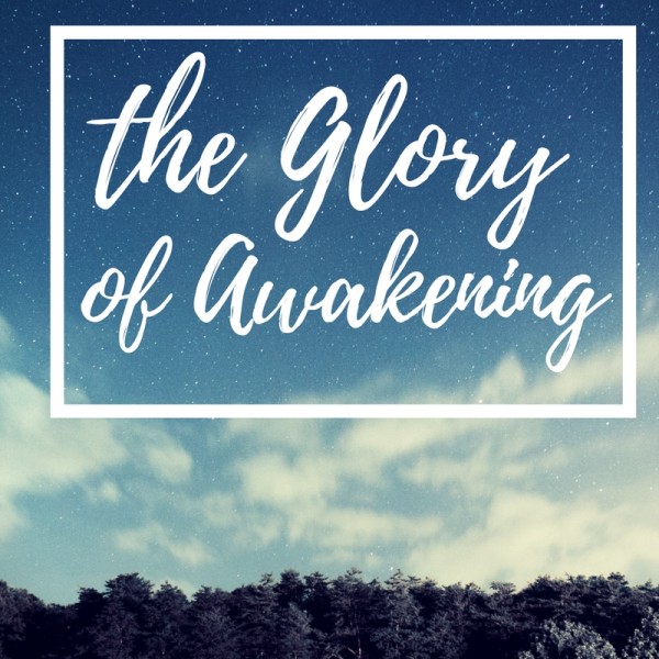 the-glory-of-awakening-mar-26th2017The glory of awakening - Mar 26th,2017