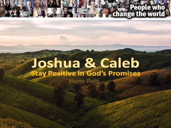 joshua-caleb-stay-positive-in-gods-promisesJoshua & Caleb - Stay Positive in God's Promises