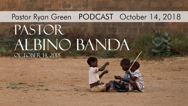 october-14-2018-pastor-albino-bando-from-malawi-africaOctober 14, 2018 ~ Pastor Albino Bando from Malawi, Africa