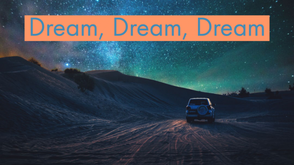 dream-dream-dreamDream Dream Dream