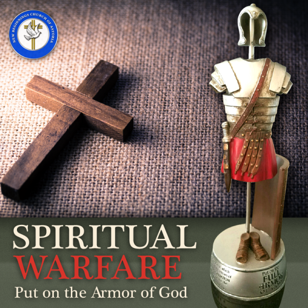 Spiritual Warfare - Put on the Armor of God Spiritual Warfare - Put on the Armor of God