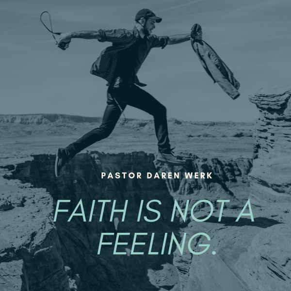 faith-is-not-a-feeling-october-14th-2018Faith is not a feeling -October 14th, 2018